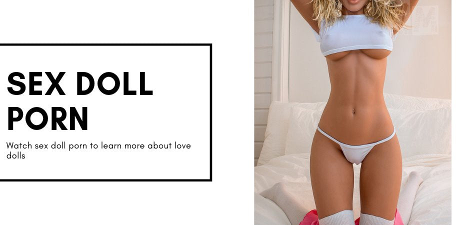 Sex Doll Porn, What Can You Learn From it? Before You Buy Your Doll. JLD Sex Doll Porn, What Can You Learn From it? Before You Buy Your Doll. JLD
