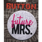 Bachelorette Button - Future Mrs. Kalan