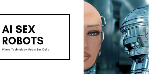Artificial Intelligence, AI Sex Robots – The Most Realistic AI Sex Dolls Robots - Welcome Your Future Sex Life