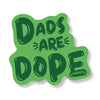 Dads Are Dope Sticker - Pack of 3 Kush Kards LLC