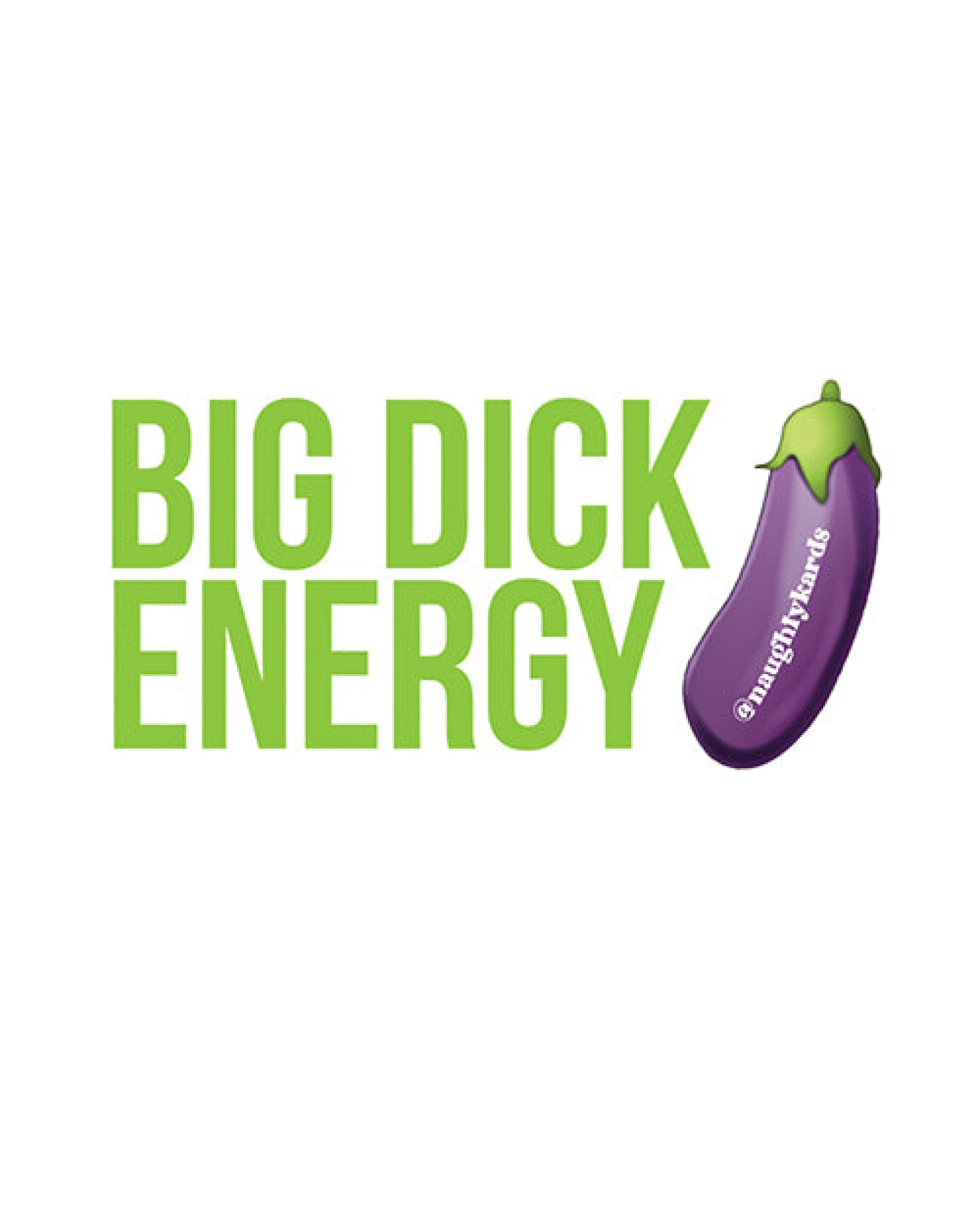 Big Dick Energy Naughty Sticker - Pack Of 3 Kush Kards